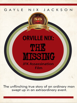 cover image of Orville Nix:  the Missing JFK Assassination Film
